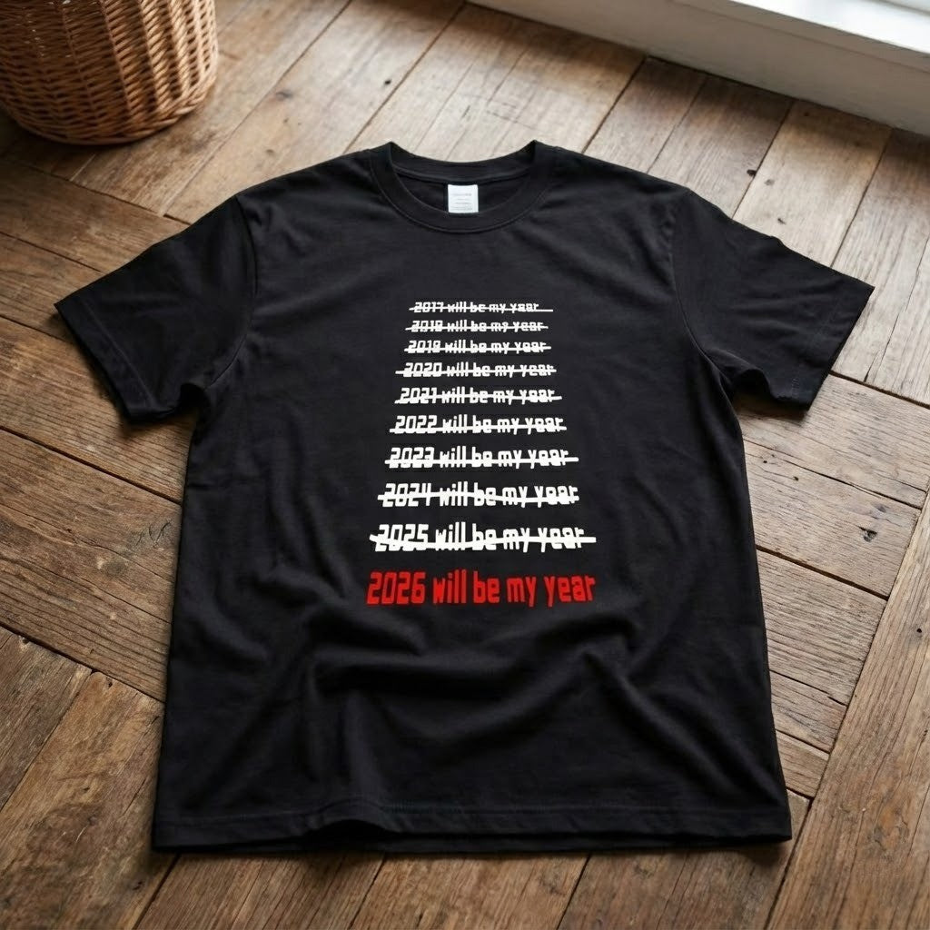 2026 Will Be My Year Funny T-Shirt