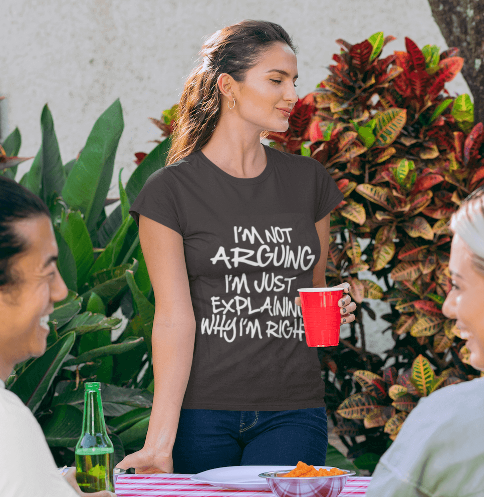 I'm not arguing just explaining why I'm right Funny T-shirt - MaviGadget