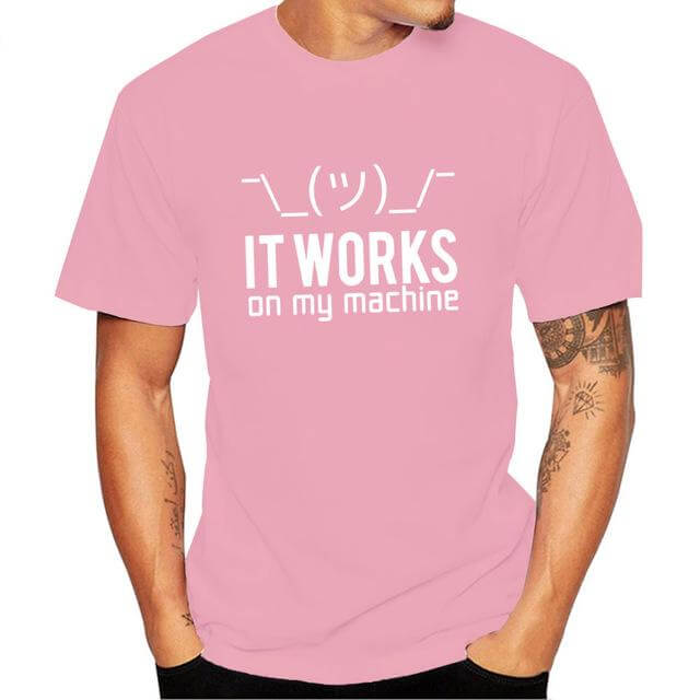 It Works on My Machine T-Shirt - MaviGadget