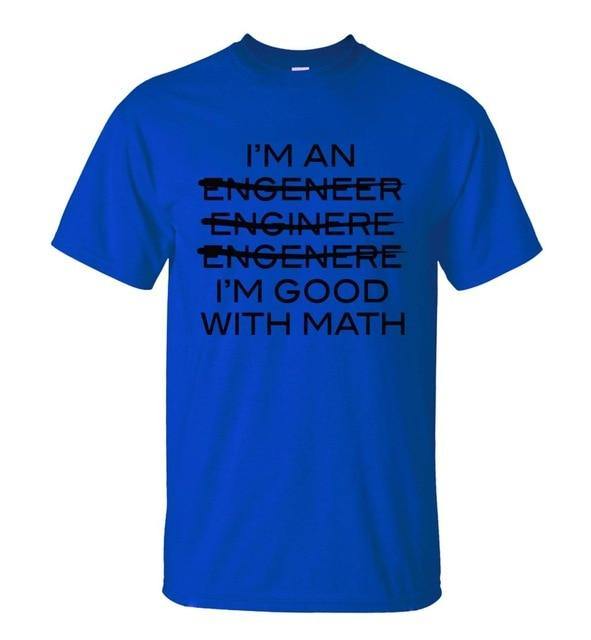 I'm An Engineer I'm Good With Math T-shirt - MaviGadget