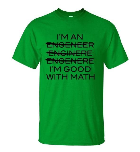 I'm An Engineer I'm Good With Math T-shirt - MaviGadget