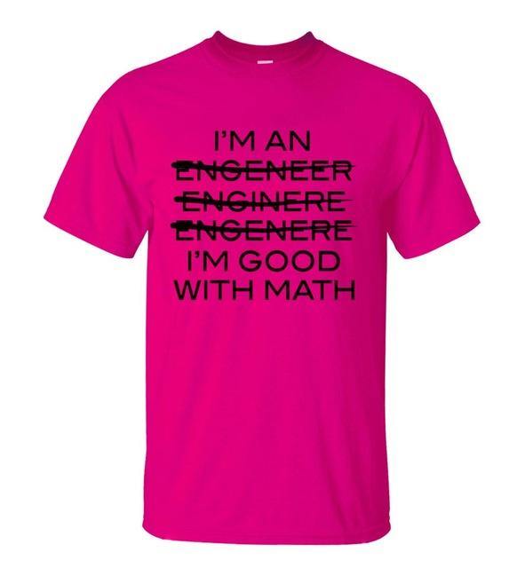 I'm An Engineer I'm Good With Math T-shirt - MaviGadget