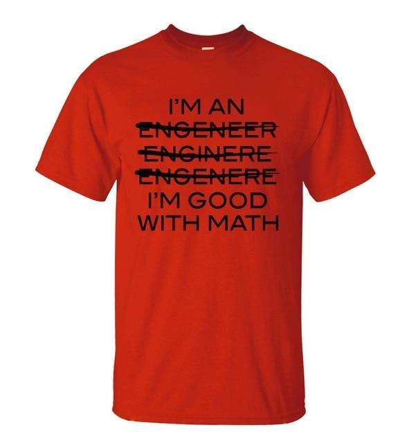 I'm An Engineer I'm Good With Math T-shirt - MaviGadget