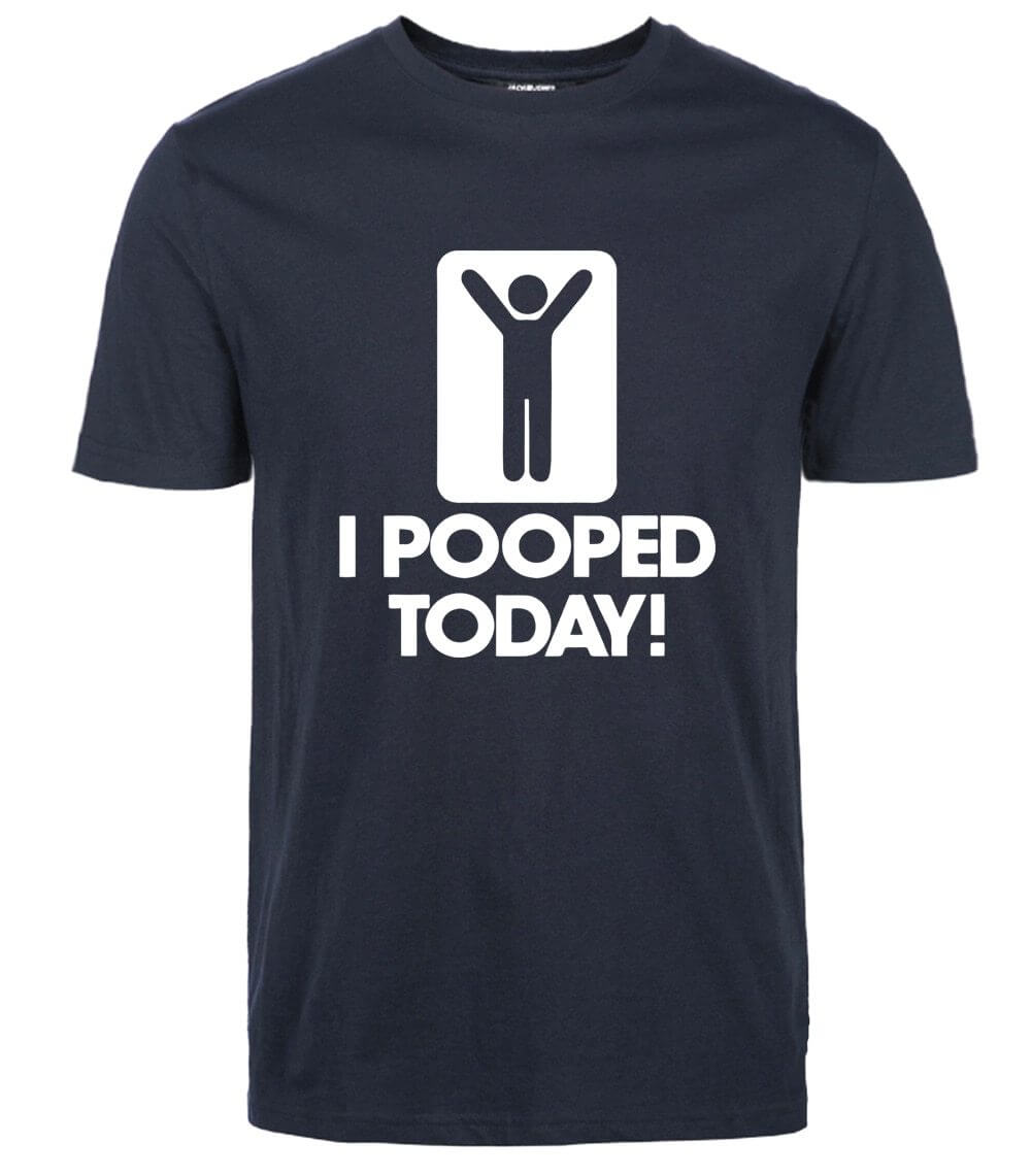I Pooped Today Funny T-Shirt - MaviGadget