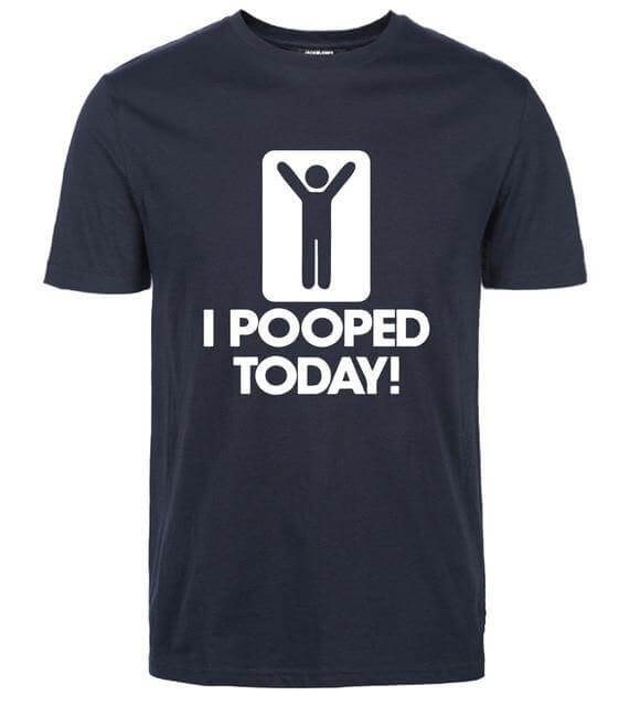 I Pooped Today Funny T-Shirt - MaviGadget