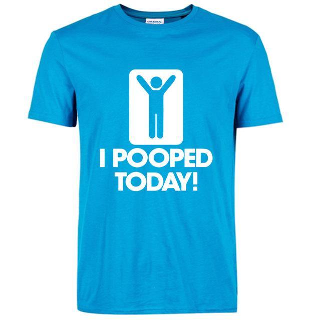 I Pooped Today Funny T-Shirt - MaviGadget