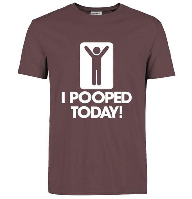 I Pooped Today Funny T-Shirt - MaviGadget