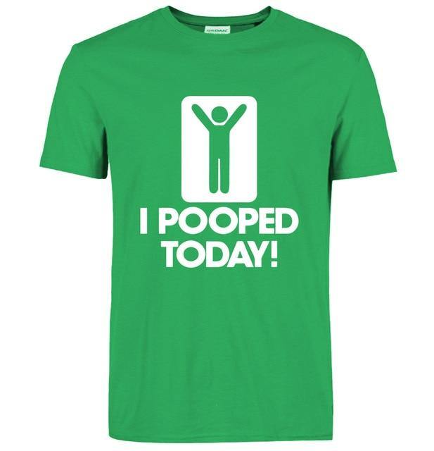 I Pooped Today Funny T-Shirt - MaviGadget