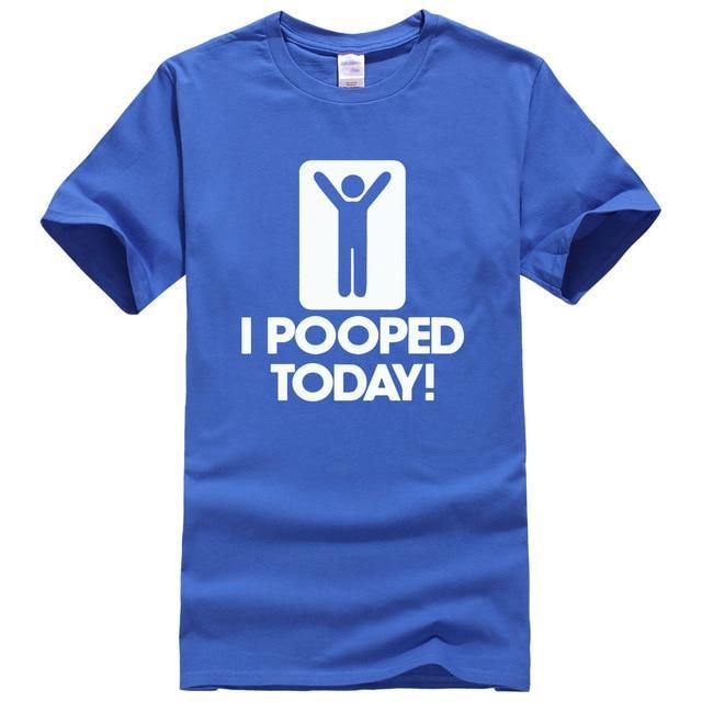 I Pooped Today Funny T-Shirt - MaviGadget