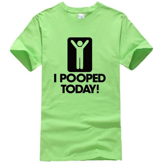 I Pooped Today Funny T-Shirt - MaviGadget
