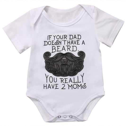 Funny ''If your dad doesn't have a beard, you really have 2 moms; baby Bodysuit - MaviGadget