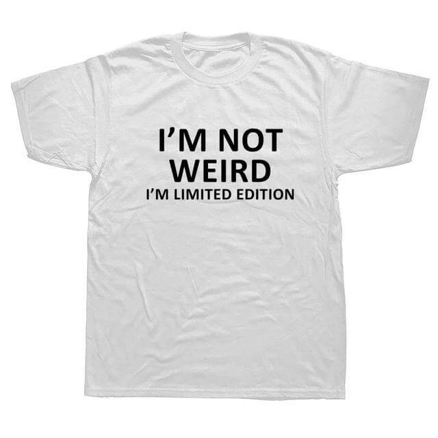I'm Not Weird I'm Limited Edition Funny T-shirt - MaviGadget