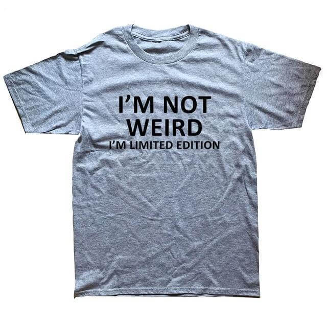 I'm Not Weird I'm Limited Edition Funny T-shirt - MaviGadget
