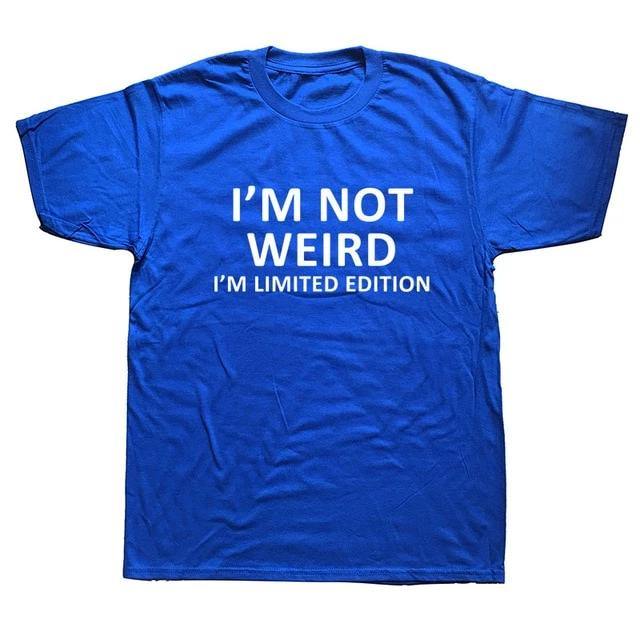 I'm Not Weird I'm Limited Edition Funny T-shirt - MaviGadget