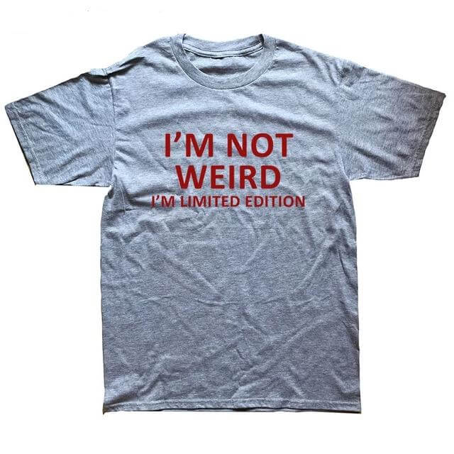 I'm Not Weird I'm Limited Edition Funny T-shirt - MaviGadget