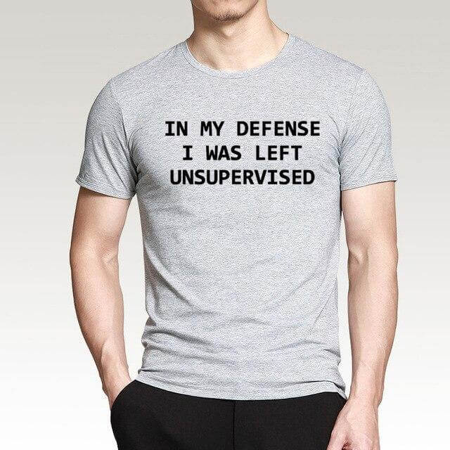 In My Defense I Was Left Unsupervised Funny T-shirt - MaviGadget