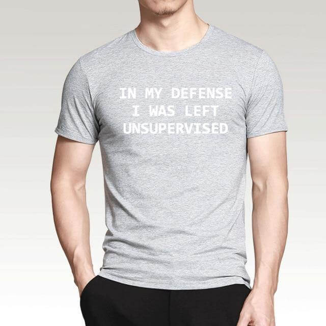In My Defense I Was Left Unsupervised Funny T-shirt - MaviGadget