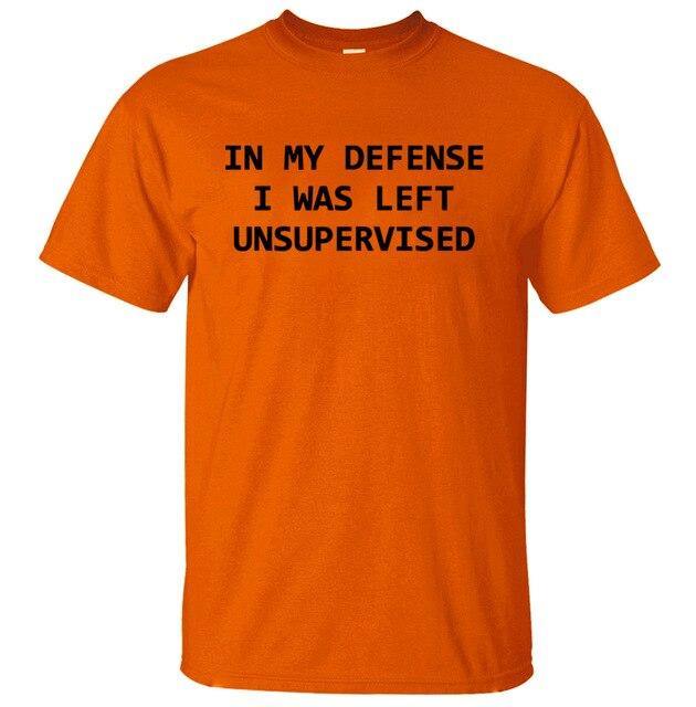 In My Defense I Was Left Unsupervised Funny T-shirt - MaviGadget