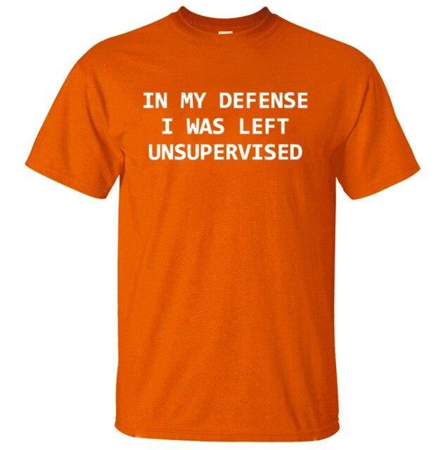 In My Defense I Was Left Unsupervised Funny T-shirt - MaviGadget